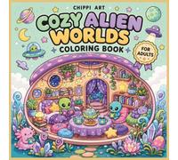 Cozy Alien Worlds Coloring Book for Adults: A Relaxing Bold & Easy Coloring Book with Cute Alien Planets, Cozy Space Homes, Magical Gardens, and ... & Cozy Galaxy Coloring Books FOR ADULTS)