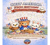 Cozy America 250th Birthday: More Cute & Fun Coloring Adventures