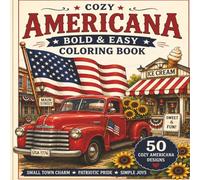 Cozy Americana Bold & Easy Coloring Book: 50 Relaxing Small-Town Patriotic Designs Featuring Vintage Trucks, Gazebos, Flags, Summer Fun & Country Charm
