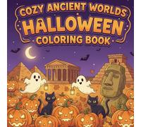 Cozy Ancient Worlds Halloween Coloring Book: A Cozy Halloween Coloring Book Featuring Ancient Worlds, Mysterious Creatures, and Spooky Adventures for Kids and Adults