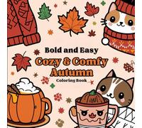 Cozy and Comfy Autumn: Coloring Book for Adults and Teens,Charming Fall Hygge, Simple and Relaxing Designs (Bold and Easy Cozy Coloring