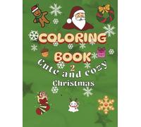 Cozy and cute Christmas Coloring Book Vol. 02 - for teen, kids and adults with 40 beautiful designs, fun, stress relief and relaxation