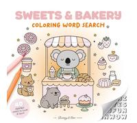 Cozy and Cute Coloring Word Search - Sweets & Bakery: Relax and unwind with cozy café word search coloring pages - cute pastries, kawaii characters, ... relief | Teens and adults activity book