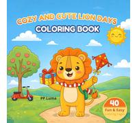 COZY AND CUTE LION DAYS COLORING BOOK: Cute & Cozy Coloring Book for Kids Ages 3-6