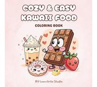 Cozy and Easy Kawaii Food: Adorable Coloring Book for Kids and Adults