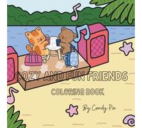 Cozy and Fun Friend Coloring Book: A book of warm moments, laughter, and friendship. Educational for early kids. Aged 3-12 will love and enjoy it.
