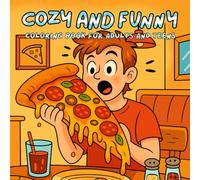 Cozy and Funny Coloring Book: Bold and Easy for Adults and Teens Featuring 40 Hilarious Home Life Moments for Laughter, Stress Relief, and Relaxation