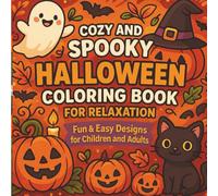 Cozy and Spooky Halloween Coloring Book for Relaxation: Fun & Easy Designs for Kids and Adults
