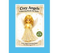 Cozy Angels Coloring Book for Kids: Cute Angel Coloring Pages for Kids Ages 6-9
