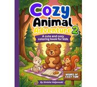 Cozy Animal Adventures 2: Book 2 of the Cozy Coloring Series for Kids - A Cute and Warm World of Adorable Animals (Happy Little Creators)