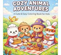 Cozy Animal Adventures: A Cute & Easy Coloring Book for Kids | Sweet Outdoor Scenes and Adorable Animal Friends (Cozy Animal Series)