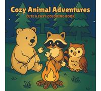 Cozy Animal Adventures: Cute & Easy Coloring Book