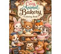 Cozy Animal Bakery Coloring Book (Cozy World Coloring Book Series)