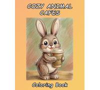 Cozy Animal Cafes: A Bold and Easy Coloring Book Featuring Cute Pets, Coffee Shops, and Sweet Treats for Relaxation and Stress Relief