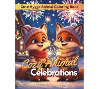 Cozy Animal Celebrations - A Cute Hygge Animal Coloring Book (Cozy Animal Coloring Collection: Cute Hygge Animal Coloring Books by Copper Owl’s Nest Design)