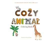 Cozy Animal Coloring Book: Cozy Animal Coloring Book: Adorable ABC Animals for Toddlers Ages 2-5