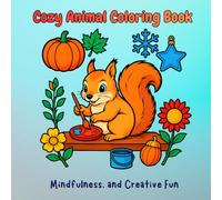 Cozy Animal Coloring Book for Adults and Teens, Kid's: Cute & Relaxing Animal Adventures Featuring Bears, Rabbits, Foxes, Capybaras, Cats, and More