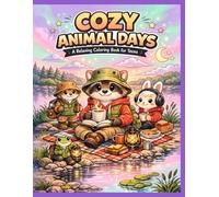 Cozy Animal Days: A Relaxing Coloring Book for Teens: 55 Cozy Story Scenes of Animal Friends
