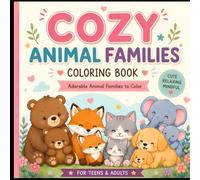 Cozy Animal Families Coloring Book: Adorable Animal Families to Color