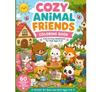 Cozy Animal Friends Coloring Book: 60 Cute and Easy Coloring Pages Featuring Animal Friends Baking, Gardening, Camping, Reading, and Enjoying Cozy Adventures | Perfect for Boys and Girls Ages 4-8