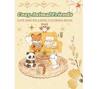 Cozy Animal Friends Coloring Book: Cute Woodland Companions - Relaxing Coloring Pages for Stress Relief, Mindfulness, and Joy