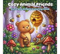Cozy Animal Friends cute and Simple Coloring Book: A coloring book of cute animals for teens and adults (8.5" x 8.5")