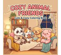 Cozy Animal Friends: Cute & Cozy Coloring Book for Kids & Adults | Relaxing Kawaii Animals, Stress Relief, Easy & Fun Designs