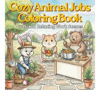 Cozy Animal Jobs Coloring Book: Cute and Relaxing Work Scenes (Bold and Easy Designs)