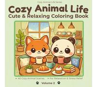 Cozy Animal Life Coloring Book: 40 Cute & Relaxing Animal Café Scenes | Cozy Animal Café Life Coloring Book for Adults & Teens (Volume 2)