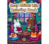 Cozy Animal Life Coloring Book: A Cute Kawaii Animal Coloring Book Featuring Cozy Homes, Cafés, Gardens, and Cottagecore Adventures for Relaxation and Stress Relief