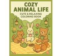 Cozy Animal Life - Cute & Relaxing Coloring Book: Ausmalbuch für Erwachsene und Kinder mit süßen Tieren: Entspanntes Malbuch mit niedlichen ... Book Tiere zum Stressabbau und Entspannen
