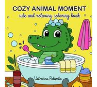 Cozy Animal Moment: Cute and Relaxing Coloring Book