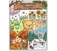 Cozy Animal Seasons: Bold and Easy Coloring Book with 50 Cute Seasonal Animal Scenes for Relaxation and Stress Relief (Cozy Animal Collection)