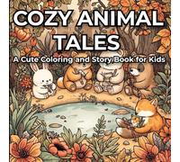 cozy animal tales: a cute coloring and story book for kids ages 3-8
