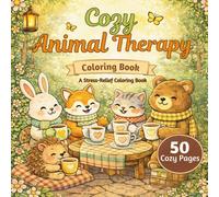 Cozy Animal Therapy Coloring Book: A Stress-Relief Coloring Book with Beautiful Coloring Pages & Calming Quotes to Help You Slow Down and Recharge ... Special Series for Moms and Young Adults)