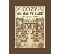 Cozy Animal Village Coloring Book: Cute Animal Shops and Cozy Village Scenes