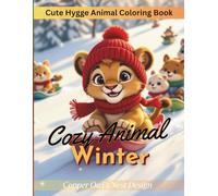Cozy Animal Winter - A Cute Hygge Animal Coloring Book (Cozy Animal Coloring Collection: Cute Hygge Animal Coloring Books by Copper Owl’s Nest Design)