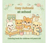 Cozy Animals at school: Coloring book for children 4-8 years old