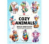 Cozy Animals: Bold and Easy 50 Cute Animals Coloring Book for Toddlers, Kids, Teens, Adults with Cozy Winter Theme Simple Big Happy Animals Design for ... Stress relief, Fun and Creative Coloring