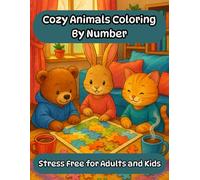 Cozy Animals Color By Number: Stress-Free Fun for Adults & Kids