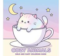 Cozy Animals Coloring Book: 60+ Bold & Easy Animal Designs for Creative Fun, Relaxing Moments, and Meaningful Time Together with Family or Friends