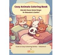 Cozy Animals Coloring Book: Adorable Kawaii Animal Designs for Relaxation & Comfort (Cute & Cozy Coloring Series)