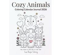 Cozy Animals Coloring Book Calendar 2026: Relaxing Animal Designs to Color with Monthly Planner and Reflection Pages