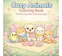 Cozy Animals Coloring Book: Cute & Cozy Pets Coloring Pages (Cozy Coloring Books)