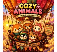 Cozy Animals Coloring Book for Adults: Bold and Easy Designs with Big Spaces for Relaxation, Stress Relief and Cozy Coloring Fun (Cozy Animals Collection)