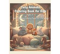 Cozy Animals Coloring Book for Kids (Ages 3-7): Cute & Relaxing Coloring Pages for Little Hands
