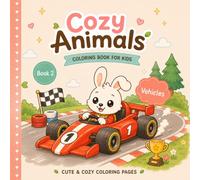 Cozy Animals Coloring Book for Kids - Book 2: Vehicles, 50 Coloring Pages, 8.5x8.5 in: Cute & Cozy Coloring Pages for Relaxing Fun| Cars, Trucks, ... Animal Designs for Girls & Boys | Ages 3+