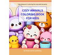 cozy animals coloring book for kids: Take pleasure in coloring the cozy pals tea party