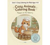 Cozy Animals Coloring Book: Hygge at the Bakery (Cozy Little Worlds)