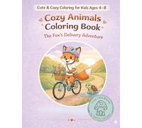 Cozy Animals Coloring Book: The Fox’s Delivery Adventure: 4 (Cozy Little Worlds)